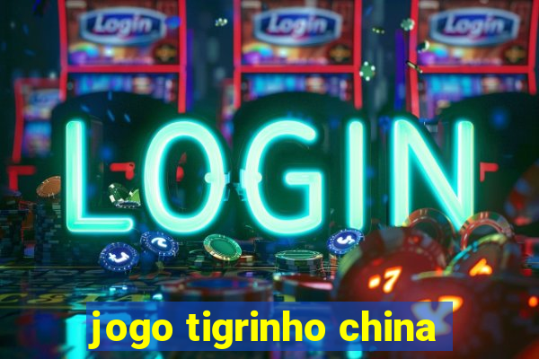 jogo tigrinho china